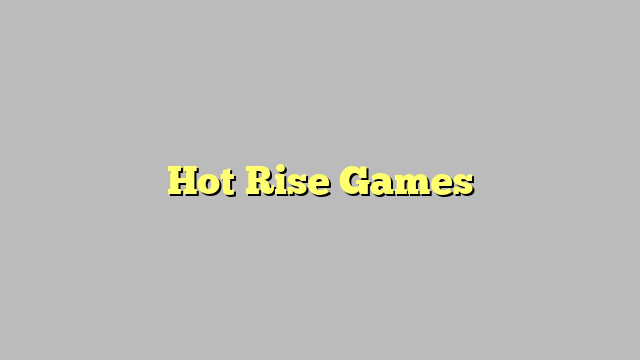 Hot Rise Games - Casino Games, Software Features & Security