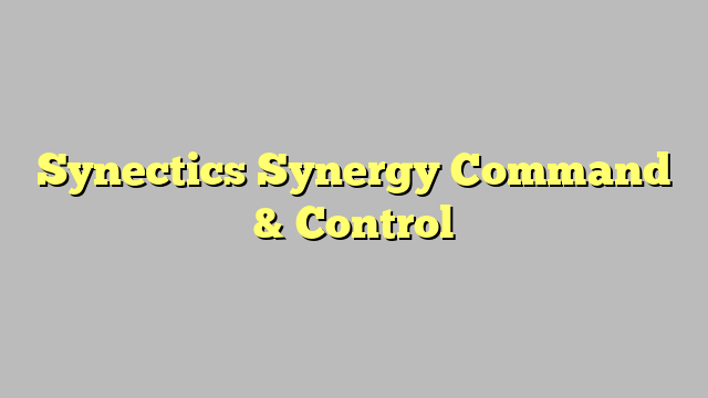 Synectics Synergy Command & Control - Features, Security, Functionality ...